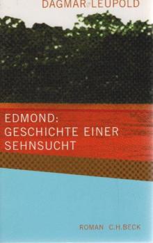 Edmond: Geschichte einer Sehnsucht : Roman.