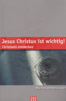 Jesus Christus ist wichtig! : Christsein entdecken.