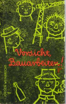 Vorsicht, Bauarbeiten! : Heitere u. ernste Geschichten.