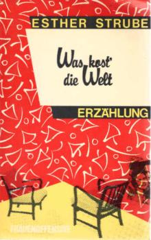 Was kost' die Welt : Erzählung.