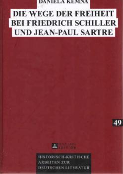 Die Wege der Freiheit bei Friedrich Schiller und Jean-Paul Sartre.