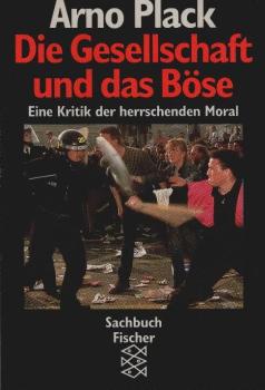 Die Gesellschaft und das Böse : eine Kritik der herrschenden Moral.