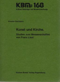 Kunst und Kirche : Studien zum Messenschaffen von Franz Liszt.