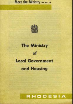 Rhodesia. Meet the Ministry No. 14., The Ministry of Local Government and Housing.