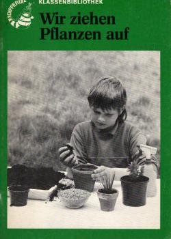 Wir ziehen Pflanzen auf.