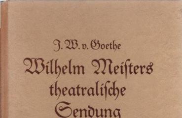 Wilhelm Meisters theatralische Sendung.