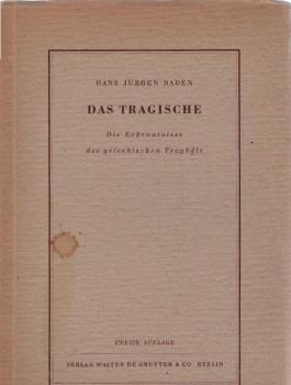 Das Tragische : Die Erkenntnisse d. griechischen Tragödie.