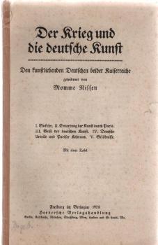 Der Krieg und die deutsche Kunst : Den kunstliebenden Deutschen beider Kaiserreiche.