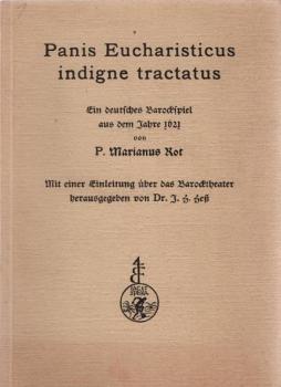 Panis Eucharisticus indigne tractatus : Ein deutsches Barockspiel aus dem Jahre 1621.