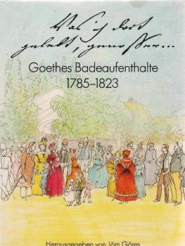 "Was ich dort gelebt, genossen ..." : Goethes Badeaufenthalte 1785 - 1823 ; Geselligkeit - Werkentwicklung - Zeitereignisse ; [21. März - 29. August 1982 im Goethe-Museum, Düsseldorf ; 12. September - 31. Oktober 1982 im Freien Dt. Hochstift, Frankfurter 