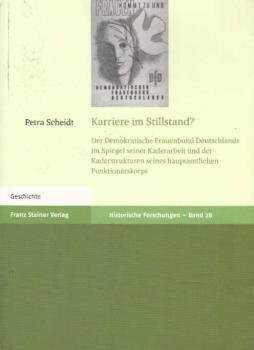 Karriere im Stillstand? Der Demokratische Frauenbund Deutschlands im Spiegel seiner Kaderarbeit und der Kaderstrukturen seines hauptamtlichen Funktionärskorps.