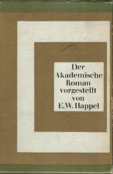 Der akademische Roman : Worinnen d. Studentenleben abgebildet wird. Mitsamt allem ...