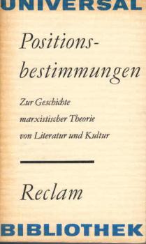 Positionsbestimmungen : zur Geschichte marxist. Theorie von Literatur u. Kultur am Ausgang d. 19. u. Beginn d. 20. Jh.
