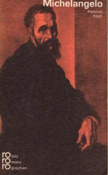 Michelangelo mit Selbstzeugnissen und Bilddokumenten