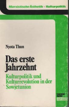 Das erste Jahrzehnt. Kulturpolitik und Kulturrevolution in der Sowjetunion.