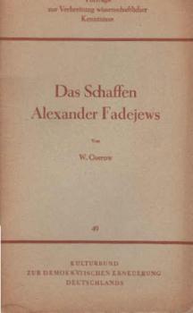 Das Schaffen Alexander Fadejews : Stenogramm eines öffentlichen Vortrages zur Verbreitung politischer und wissenschaftlicher Kenntnisse in Moskau