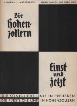 Die Hohenzollern einst und jetzt. Die königliche Linie in Preussen. Die fürstliche Linie in Hohenzollern.