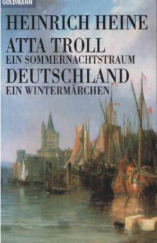 Atta Troll : e. Sommernachtstraum. Deutschland, ein Wintermärchen.