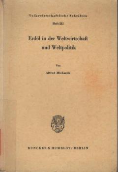 Erdöl in der Weltwirtschaft und Weltpolitik.