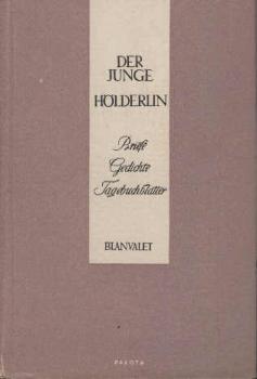 Der junge Hölderlin : Briefe, Tagebuchblätter, Gedichte.