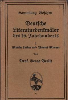 Deutsche Literaturdenkmäler des 16. Jahrhunderts; Teil: 1., Martin Luther u. Thomas Murner.