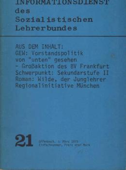Informationsdienst des Sozialistischen Lehrerbundes; Teil: 21 : GEW: Vorstandspolitk von "unten" gesehen - Großaktion des BV Frankfurt...