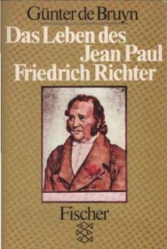 Das Leben des Jean Paul Friedrich Richter : e. Biographie