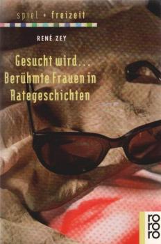 Gesucht wird ... : berühmte Frauen in Rategeschichten.