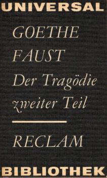 Goethe, Johann Wolfgang von: Faust; Teil: Teil 2., Der Tragödie zweiter Teil : in 5 Akten.