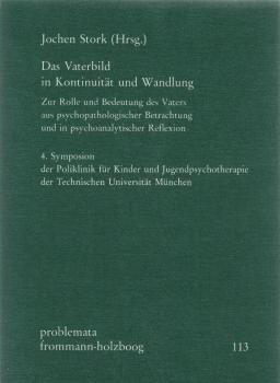 Das Vaterbild in Kontinuität und Wandlung : zur Rolle u. Bedeutung d. Vaters aus psychopatholog. Betrachtung u. in psychoanalyt. Reflexion.