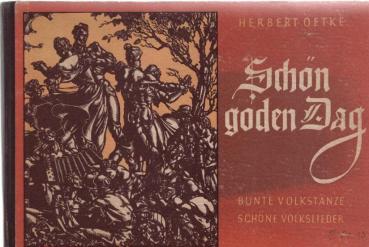 Schön goden Dag : Bunte Volkstänze und schöne Volkslieder.