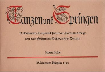 Tanzen und Springen / Volkstümliche Tanzmusik für zwei c-Flöten und Geige oder zwei Geigen und Baß / 2. Folge / Bärenreiter-Ausg. ; 1102