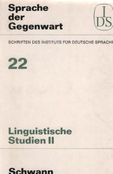 Linguistische Studien II. Sprache der Gegenwart. Schriften des Instituts für Deutsche Sprache 22