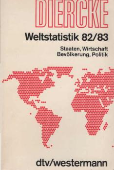 Diercke Weltstatistik 84/85. Staaten, Wirtschaft, Bevölkerung, Politik.