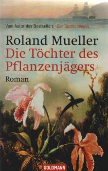 Die Töchter des Pflanzenjägers : Roman.
