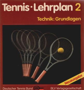 Tennis-LehrplanTeil: 2., Technik: Grundlagen.