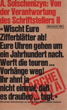 Solschenizyn, Aleksandr IsaeviÄ: Von der Verantwortung des Schriftstellers; Teil: 2., [Eine Dokumentation].