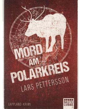 Mord am Polarkreis : ein Lappland-Krimi.