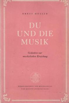 Du und die Musik : Gedanken zur musikalischen Erziehung.