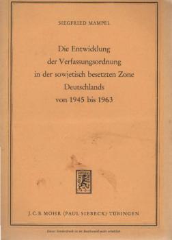 Die Entwicklung der Verfassungsordnung in der Sowjetzone Deutschlands von 1945 bis 1963.