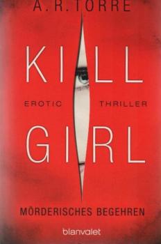 Kill girl - mörderisches Begehren : erotic thriller.
