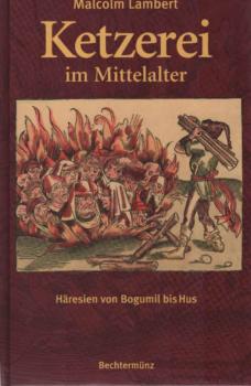 Ketzerei im Mittelalter : Häresien von Bogumil bis Hus.