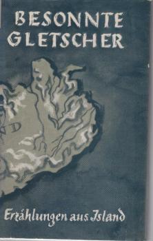 Besonnte Gletscher : Isländische Erzählungen.