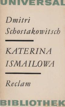 Katerina Ismailowa : Oper in 4 Akten (9 Bildern). Fassung 1963.