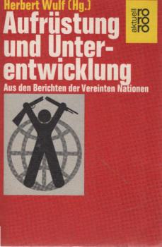 Aufrüstung und Unterentwicklung : aus d. Berichten d. Vereinten Nationen.