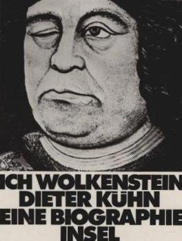 Ich Wolkenstein. Eine Biographie