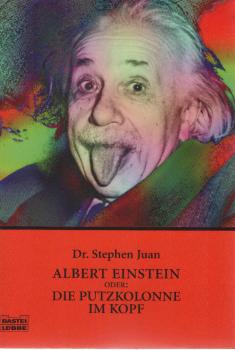 Albert Einstein oder die Putzkolonne im Kopf.
