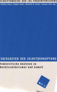 Sackgassen der Selbstbehauptung : feministische Analysen zu Rechtsradikalismus und Gewalt.