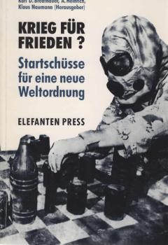 Krieg für Frieden? : Startschüsse für eine neue Weltordnung.