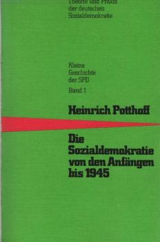 Die Sozialdemokratie von den Anfängen bis 1945 [neunzehnhundertfünfundvierzig].